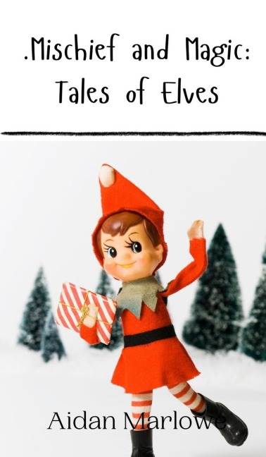 .Mischief and Magic: Tales of Elves