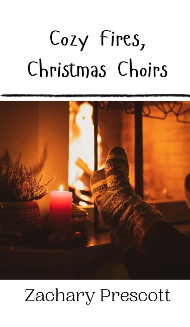 Cozy Fires, Christmas Choirs
