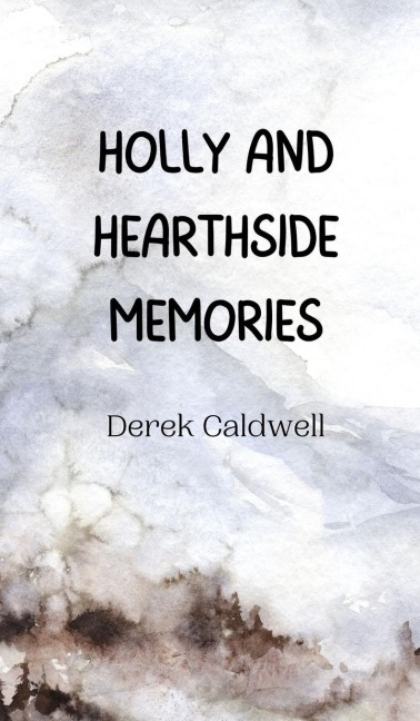 Holly and Hearthside Memories