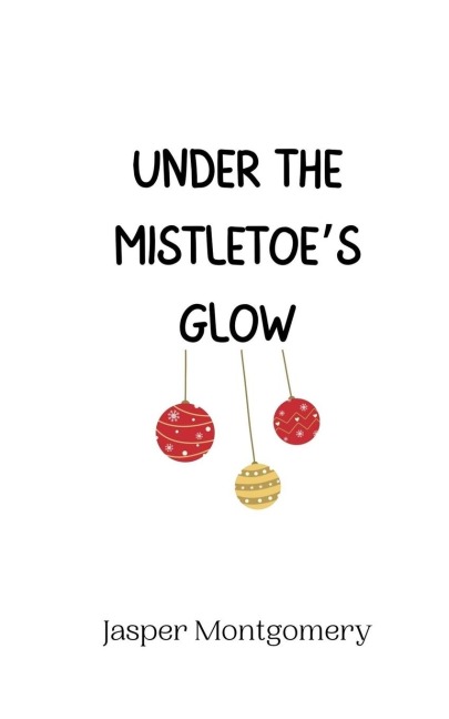 Under the Mistletoes Glow