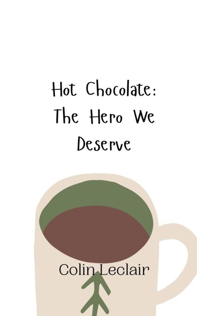 Hot Chocolate: The Hero We Deserve