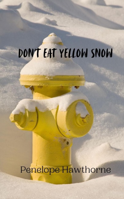 Dont Eat Yellow Snow