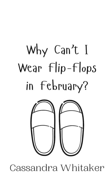 Why Cant I Wear Flip-Flops in February?