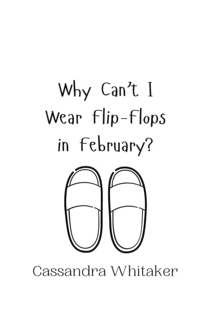 Why Cant I Wear Flip-Flops in February?