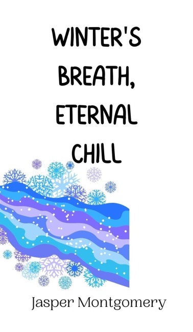 Winters Breath, Eternal Chill