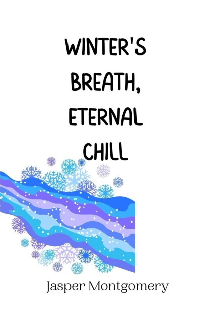 Winters Breath, Eternal Chill