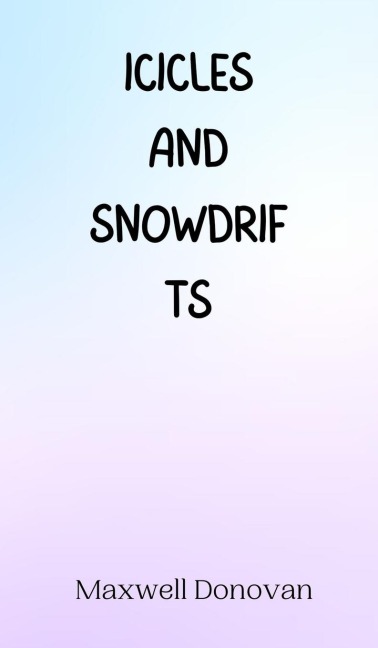 Icicles and Snowdrifts