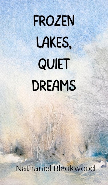 Frozen Lakes, Quiet Dreams