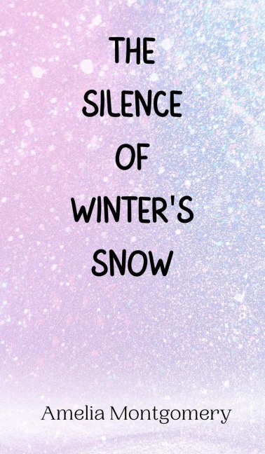 The Silence of Winters Snow