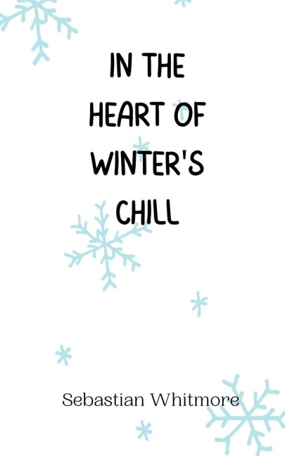 In the Heart of Winters Chill