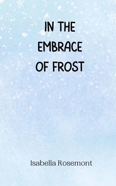 In the Embrace of Frost