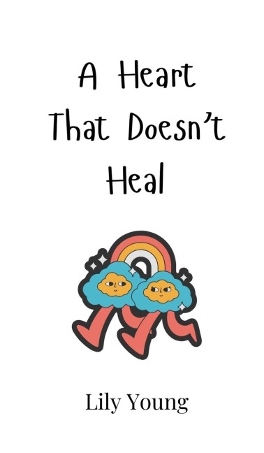 A Heart That Doesnt Heal