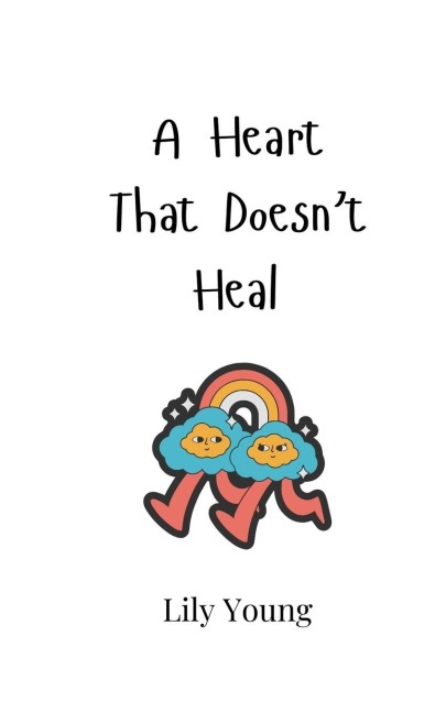 A Heart That Doesnt Heal