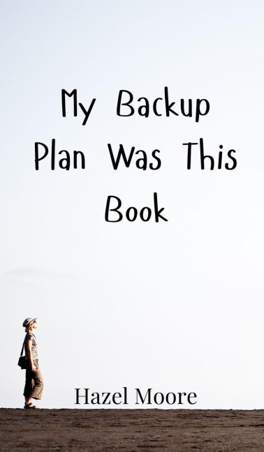 My Backup Plan Was This Book