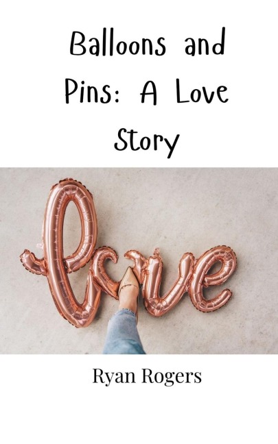 Balloons and Pins: A Love Story