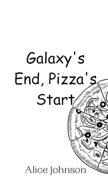 Galaxys End, Pizzas Start