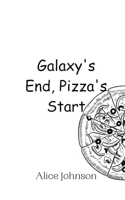 Galaxys End, Pizzas Start