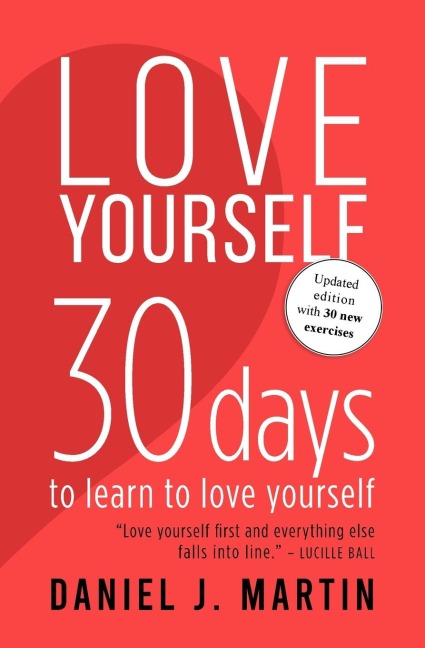 Love Yourself: 30 days to learn to love yourself
