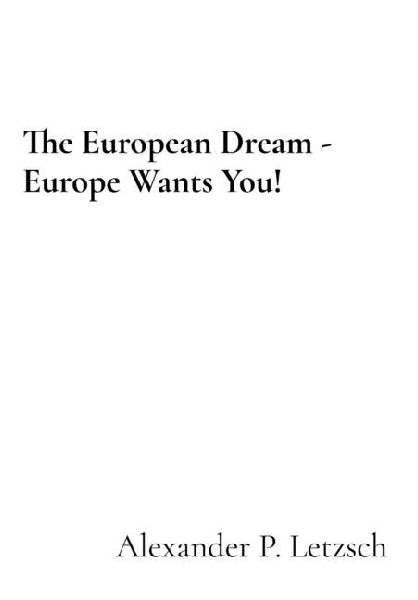 The European Dream - Europe Wants You!