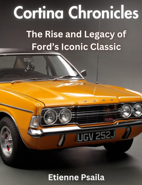 Cortina Chronicles - The Rise and Legacy of Fords Iconic Classic