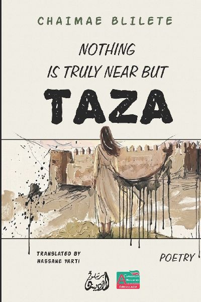 Nothing Is Truly Near but Taza: POETRY