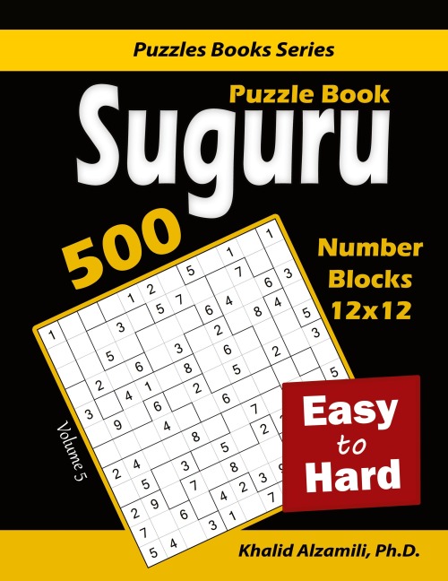 Suguru Puzzle Book: 500 Easy to Hard : (12x12) Number Blocks Puzzles
