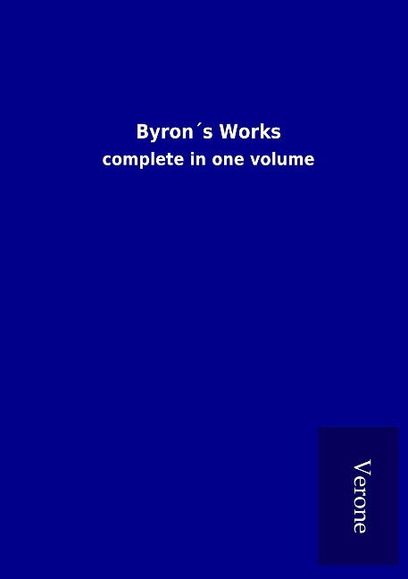 Byron´s Works: complete in one volume
