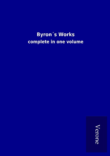 Byron´s Works: complete in one volume