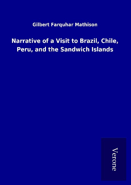 Narrative of a Visit to Brazil, Chile, Peru, and the Sandwich Islands