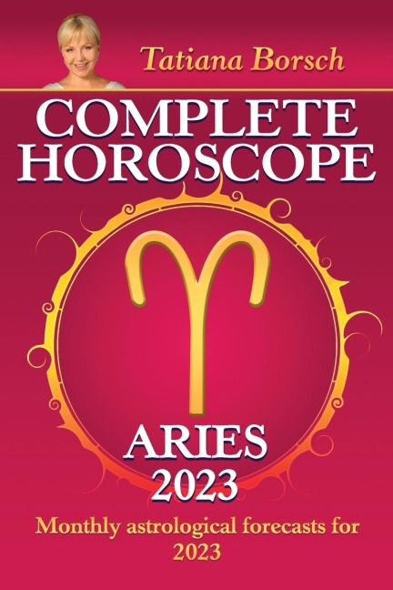 Complete Horoscope Aries 2023: Monthly  Astrological Forecasts for 2023