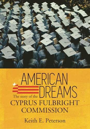 American Dreams The Story of the Cyprus Fulbright Commission