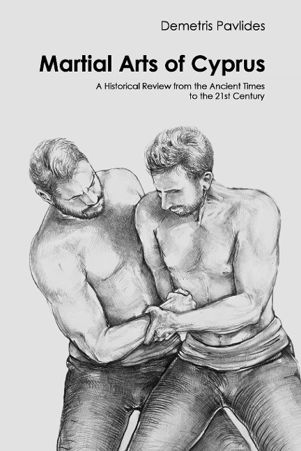 Martial Arts of Cyprus: A Historical Review from the Ancient Times  to the 21st Century