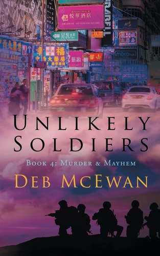 Unlikely Soldiers Book 4 (Murder & Mayhem)