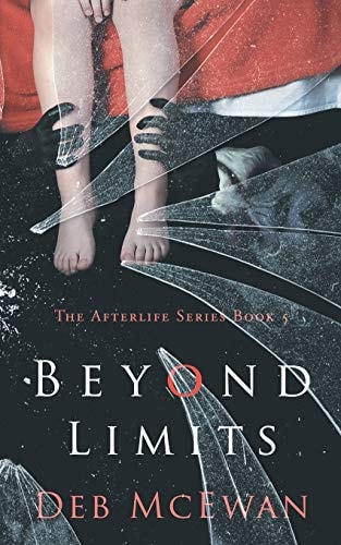 Beyond Limits The Afterlife Series Book 5: (A Supernatural Thriller)