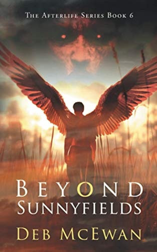 Beyond Sunnyfields The Afterlife Series Book 6: (A Supernatural Thriller)