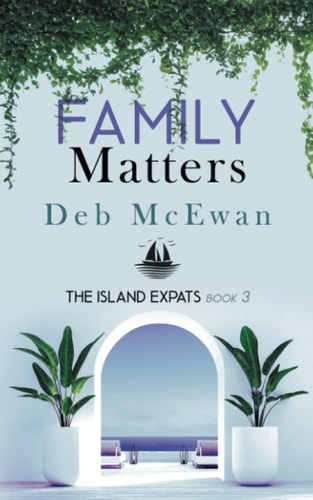 The Island Expats Book 3 Family Matters (A Mediterranean Island Cozy Mystery)