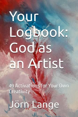 Your Logbook God as an Artist: 49 Activations for Your Own Creativity