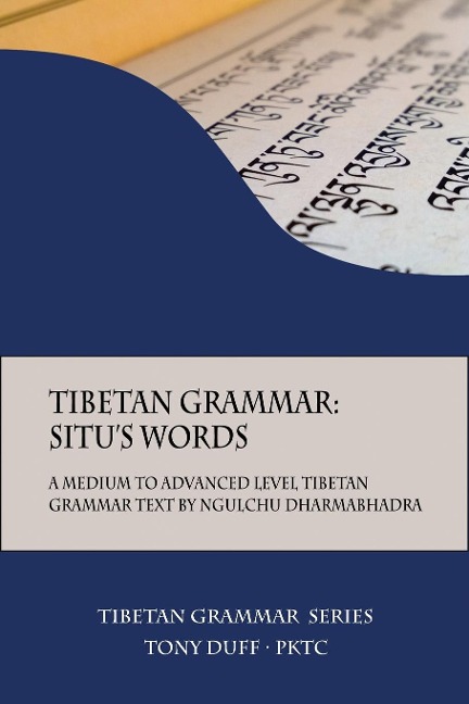 Tibetan Grammar: Situs Words: A Medium to Advanced Level Grammar Text