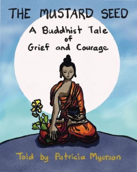 The Mustard Seed: A Buddhist Tale of Grief and Courage