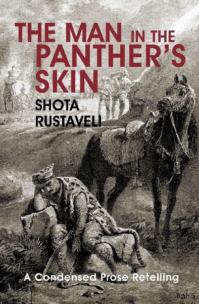 The Man in the Panthers Skin: A condensed prose retelling