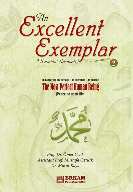 An Excellent Exemplar (Uswatun Hasanah) Vol.2: In servitude - In morals - In Manners [The most perfect Human being (pbuh)]