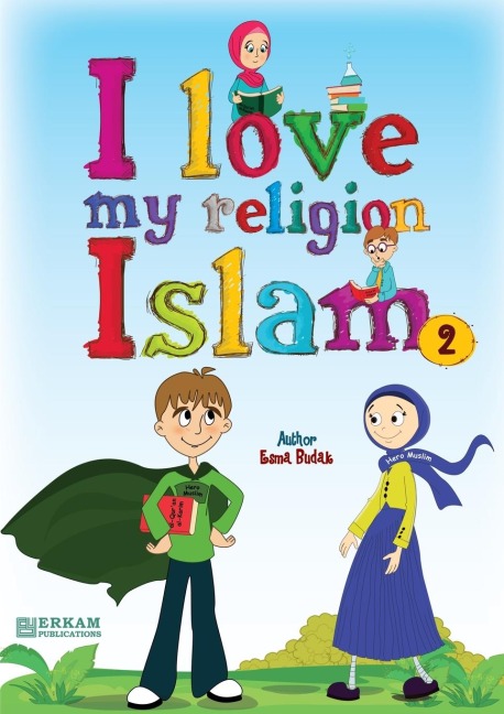 I Love my Religion Islam - Vol.2: English Translation of Turkish Title - Islam Dinimi Seviyorum. 2