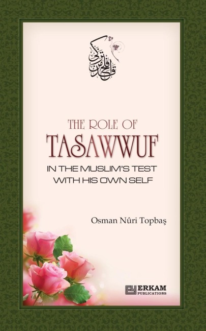 The Role of Tasawwuf in the Muslims Test with his own self