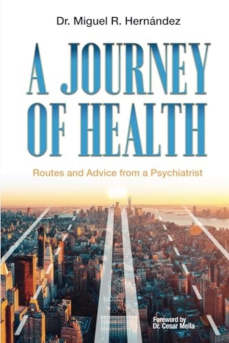 A Journey of Health Routes and Advice from a Psychiatrist