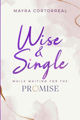 Wise & Single While Waiting For The Promise