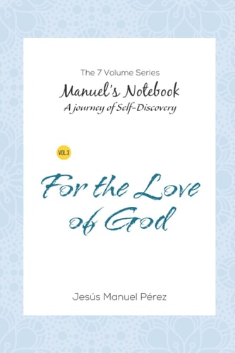 For the Love of God A Journey in Search of Truth Through the Mysteries of the Bible