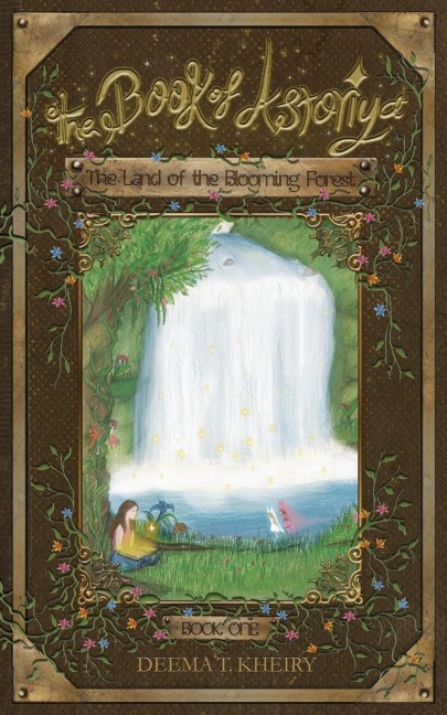 The Book of Astoriya-The Land of the Blooming Forest: Full Color Illustrated Paperback