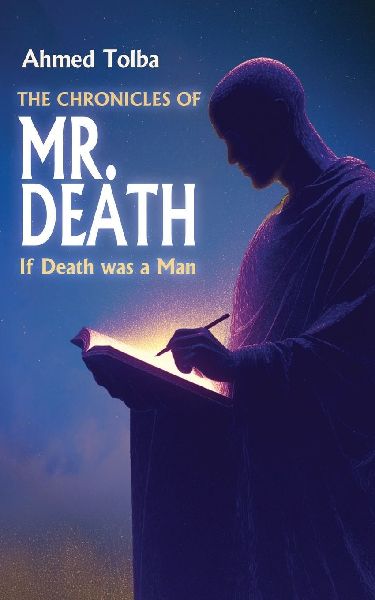 The Chronicles of Mr. Death: If Death was a Man