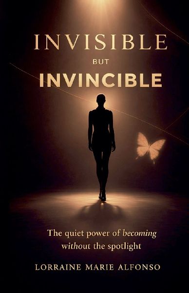 Invisible But Invincible: On Quiet Strength, Inner Authority and Living Without Applause