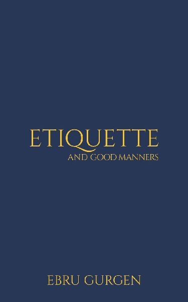 Etiquette and Good Manners